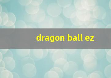 dragon ball ez